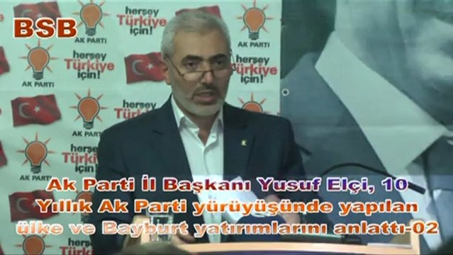 Ak Parti İl Başkanı Elçi, 10 yıllık Ak Parti yürüyüşünde ülke ve Bayburt yatırımlarını anlattı-03