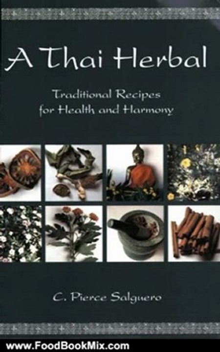Food Book Summaries: A Thai Herbal by C. Pierce Salguero