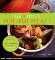 Food Book Reviews: Glorious One-Pot Meals: A Revolutionary New Quick and Healthy Approach to Dutch-Oven Cooking by Elizabeth Yarnell