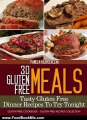 Food Book Summaries: 30 Gluten Free Meals - Tasty Gluten Free Dinner Recipes To Try Tonight (Gluten Free Cookbook - The Gluten Free Recipes Collection) by Pamela Kazmierczak