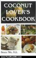 Food Book Summary: Coconut Lover's Cookbook: 4th Edition by Bruce Fife