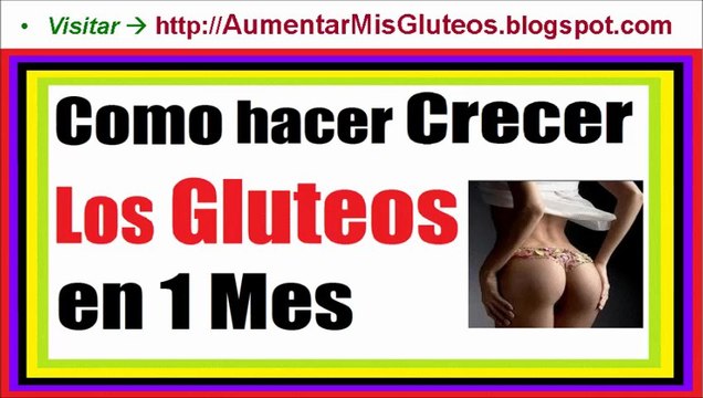 Como Hacer Crecer Los Gluteos Sí ! Como Agrandar los Gluteos perfectos