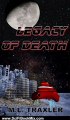 Science Fiction Book Summary: Legacy of Death: Science fiction short story by M.L. Traxler, Edward Traxler