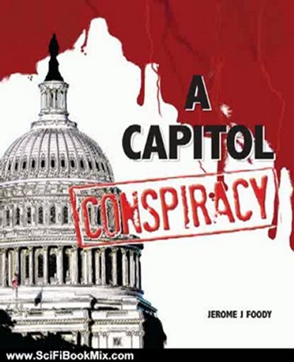 Science Fiction Book: A Capitol Conspiracy (Jeremiah Flynn Books) by Jerome J. Foody