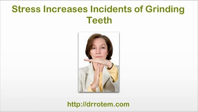 Dr. Rotem on Stress and Grinding Teeth