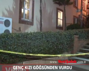 Genç kızı göğsünden vurdu