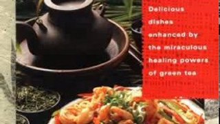 Cook Book Review: Cooking with Green Tea: Delicious dishes enhanced by the miraculous healing powers of green tea by Ying Chang Compestine