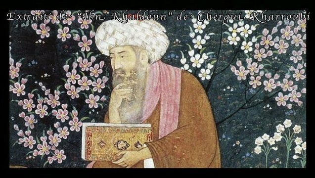 Ibn Khaldoun, un film documentaire de Chergui Kharroubi
