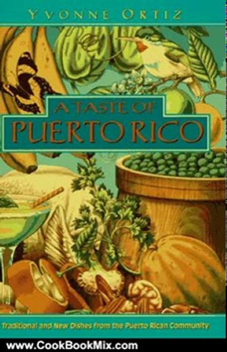 Cooking Book Reviews: A Taste of Puerto Rico: Traditional and New Dishes from the Puerto Rican Community by Yvonne Ortiz