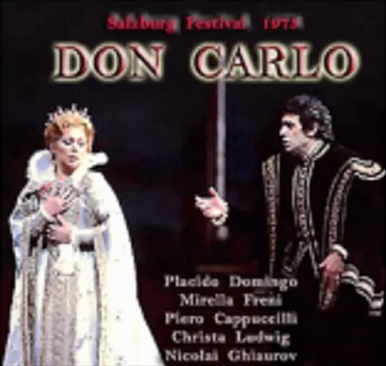 DON CARLO III- DOMINGO-FRENI- CAPPUCCILLI-LUDWIG- GHIAUROV-VAN DAM-KARAJAN- SALZBURG 11.8.1975
