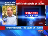 College Violence: Top cop punished, TMC goons on the run.
