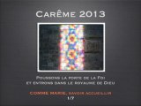 Careme 2013 1/7 Comme Marie, savoir accueillir - Prédication ALain Noël