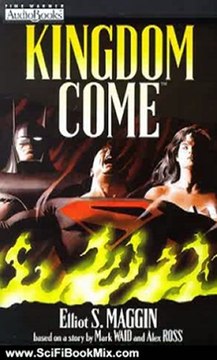 SciFi Book Summary: Kingdom Come(TM) by Elliot S. Maggin, Mark Waid, Alex Ross, Full cast