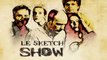 Le Sketch Show - Québec - saison 2 épisode 4 partie 1