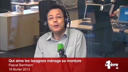 Qui aime les lasagnes ménage sa monture (Pascal Bernheim)
