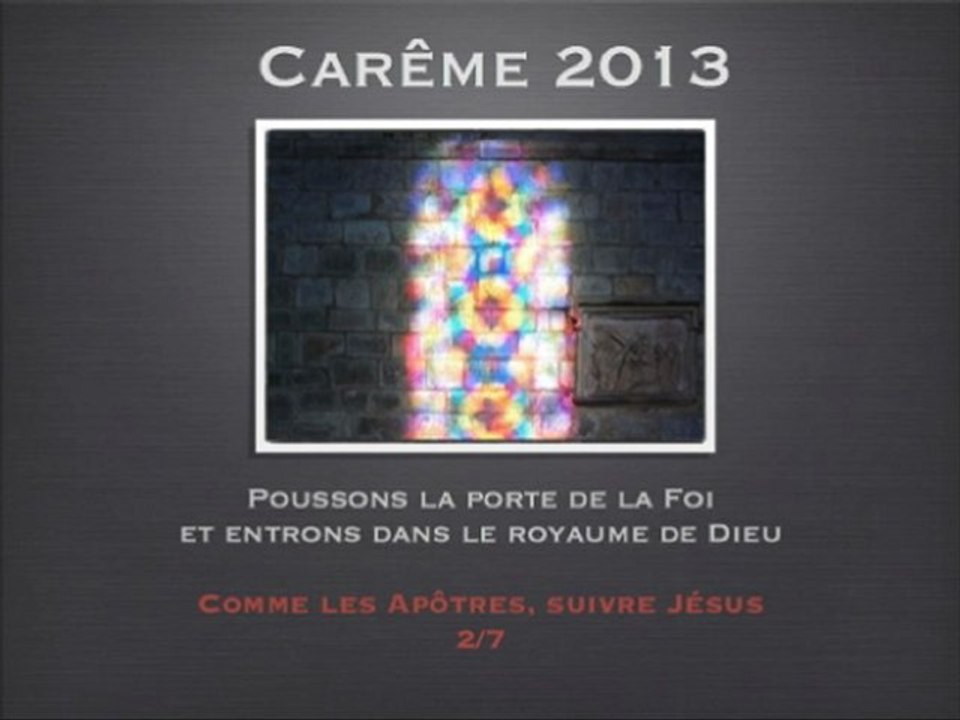 Careme 2013 2/7 Comme les Apôtres, suivre Jésus — Prédication ALain Noël