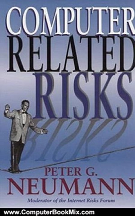 Computers Book Review: Computer-Related Risks by Peter G. Neumann