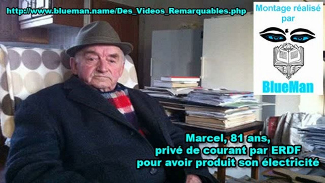 Marcel, 81 ans, Privé de Courant par ERDF pour Avoir Produit sa Propre électricité / 3 Décembre 2012