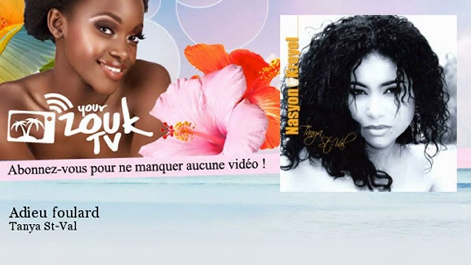 Tanya St-Val - Adieu foulard - feat. Kali - YourZoukTv - Vidéo Dailymotion