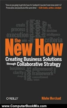 Computers Book Review: The New How: Creating Business Solutions Through Collaborative Strategy by Nilofer Merchant
