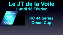 JT Voile Lundi 18 Février Francais RC44 Oman