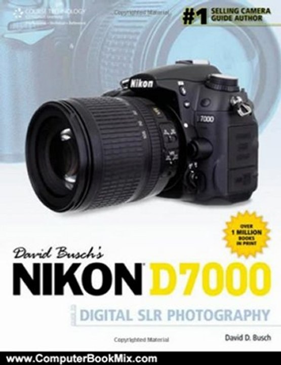 Computing Book Summaries: David Busch's Nikon D7000 Guide to Digital SLR Photography by David D. Busch