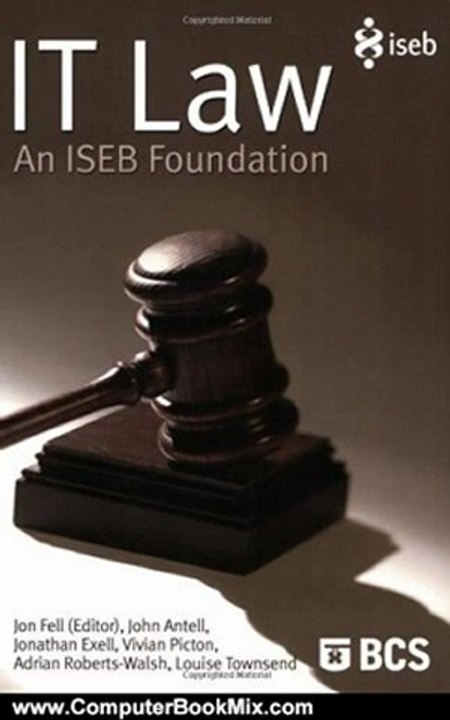 Computers Book Review: IT Law - an ISEB Foundation by John Antell, Jonathan Exell, Jon Fell