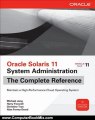 Computers Book Review: Oracle Solaris 11 System Administration The Complete Reference by Michael Jang, Harry Foxwell