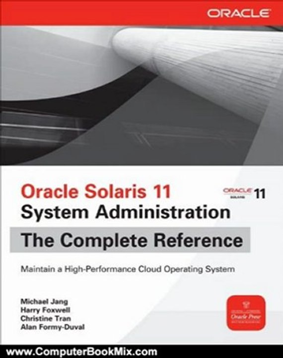 Computers Book Review: Oracle Solaris 11 System Administration The Complete Reference by Michael Jang, Harry Foxwell