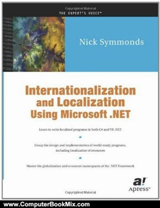 Computers Book Summary: Internationalization and Localization Using Microsoft .NET by Nick Symmonds
