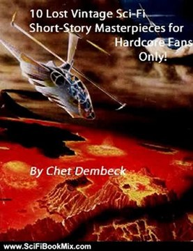 Science Fiction Review: 10 Lost Vintage Sci-Fi Short-Story Masterpieces for Hardcore Fans Only! (Lost Vintage Short-Story Masterpieces) by Chet Dembeck