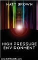 SciFi Book Summary: High Pressure Environment by Matt Brown