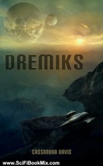 SciFi Book Summary: Dremiks by Cassandra Davis