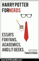 SciFi Book Summary: Harry Potter For Nerds: Essays for Fans, Academics, and Lit Geeks by Travis Prinzi