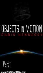 SciFi Book Review: Objects in Motion Part1 (Broken Hero Series) by Chris Hennessy
