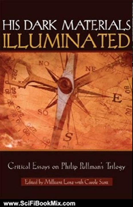 SciFi Book Review: His Dark Materials Illuminated: Critical Essays on Philip Pullman's Trilogy (Landscapes of Childhood) by Millicent Lenz, Carole Scott