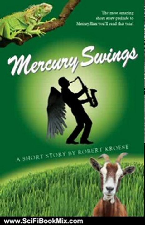 Science Fiction Book Summary: Mercury Swings by Robert Kroese
