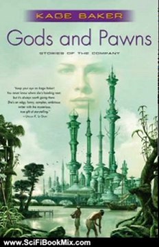 Science Fiction Book Summary: Gods and Pawns (Company) by Kage Baker