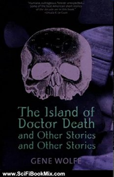 Science Fiction Book Summary: The Island of Dr. Death and Other Stories and Other Stories by Gene Wolfe