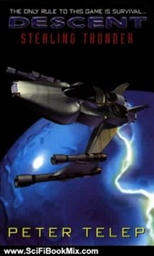 Science Fiction Summary: Descent: Stealing Thunder by Peter Telep