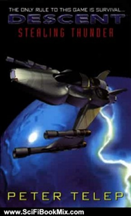 Science Fiction Summary: Descent: Stealing Thunder by Peter Telep