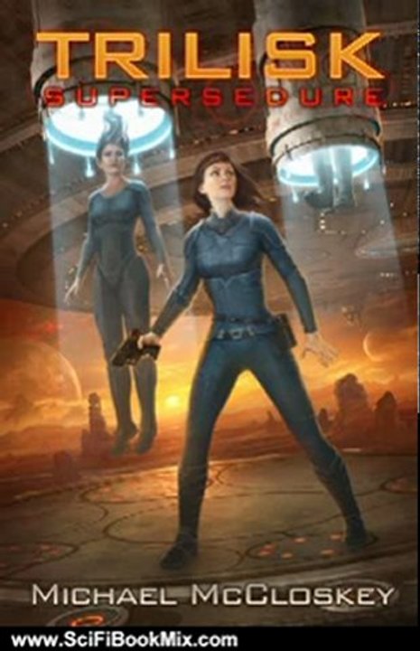 SciFi Book Review: The Trilisk Supersedure (Parker Interstellar Travels #3) by Michael McCloskey