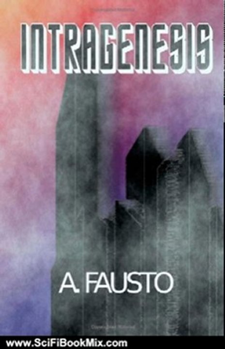 Science Fiction Summary: Intragenesis (Spanish Edition) by A. Fausto