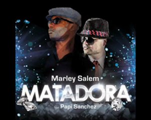 MATADORA by Marley Salem feat Papi Sanchez