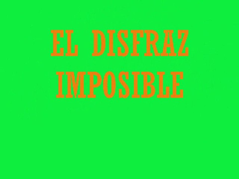 CARNAVAL-DISFRAZ IMPOSIBLE