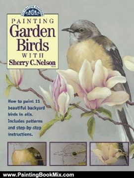 Painting Book Review: Painting Garden Birds with Sherry C. Nelson (Decorative Painting) by Sherry Nelson