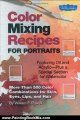 Painting Book Review: Color Mixing Recipes for Portraits: More than 500 Color Combinations for skin, eyes, lips & hair by William F Powell