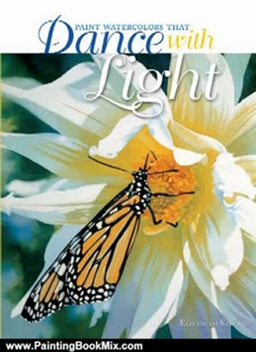 Painting Book Review: Paint Watercolors That Dance with Light by Elizabeth Kincaid