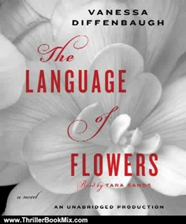 Thriller Book Review: The Language of Flowers: A Novel by Vanessa Diffenbaugh, Tara Sands