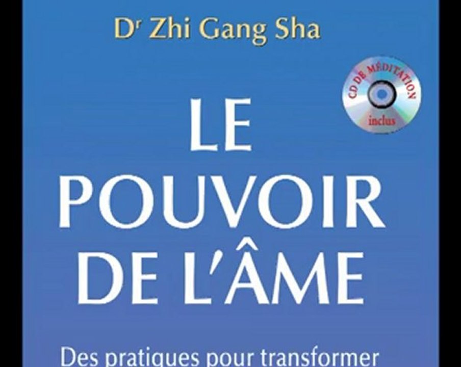 Le pouvoir de l'âme, Dr.-Zhi-Gang SHA (extrait du CD audio)